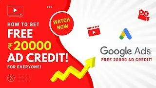 Free 20000 Ad Credit for Google Ads | How to get Google Ads 20000 Ad Credit | Real Truth!