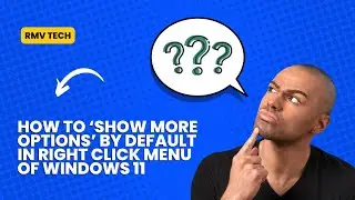 How to ‘Show More Options’ by default in Right click menu of Windows 11
