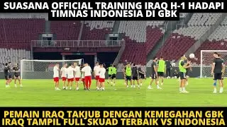 MOMEN PEMAIN IRAQ TAKJUB DENGAN KEMEGAHAN STADION GBK. OFFICIAL TRAINING IRAQ PERSIAPAN VS INDONESIA