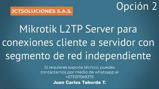 Mikrotik L2TP Server para conexiones cliente a servidor con segmento de red independiente