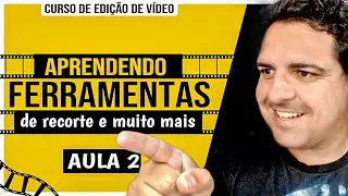 COMO CORTAR , DELETAR E DICAS DE EDIÇÃO - CURSO BÁSICO PREMIERE #2