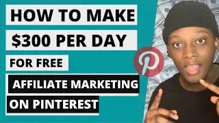 $300 Per Day Affiliate Marketing for FREE on Pinterest | Full Tutorial For Beginners!