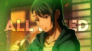 Maki edit | All I Need