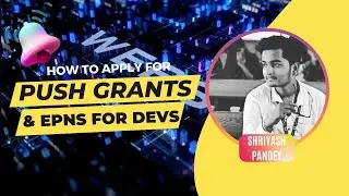 How to apply for Push Grants Program | Full Tutorial and EPNS for Devs #epns #pushgrantsprogram