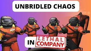 Unbridled Chaos in Lethal Company!