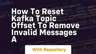 how to reset kafka topic offset to remove invalid messages a