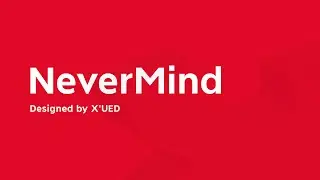 NeverMind - Typeface Originally Designed and Presented by XMind