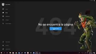 Como solucionar el error 404 de la Epic Store (muy fácil)
