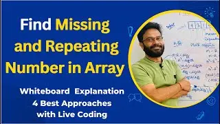Find Missing and Repeating Number in Array | 4 Approaches | Whiteboard explanation | Live coding