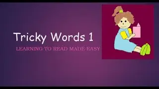 LEARN TO READ AND SPELL: Tricky Words 1 for kids / READING MADE EASY / Educational Video 2020