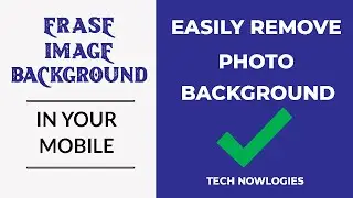 Discover How to Erase Background From Your Photo in Android | Easy Step