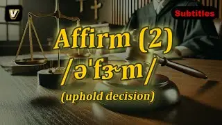 [v] Affirm meaning (uphold decision) with 5 examples