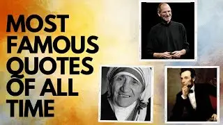 the most famous quotes of all time. 20 most famous quotes of all time