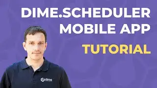 Dime.Scheduler Mobile App tutorial