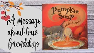 Pumpkin Soup Read Aloud