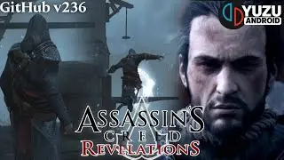 Assassin's Creed Revelations on Yuzu Android GitHub v236 Gameplay test Snapdragon 778G Settings