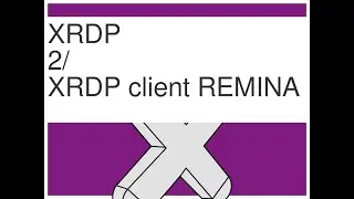 XRDP -2-  Connexion to Ubuntu Remote Desktop XRDP Server with [REMINA] client