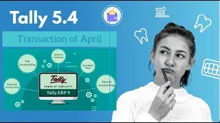 Tally 5.4 | Transaction | April | Lecture #01 #accounting #tallyprime  #transaction  #369