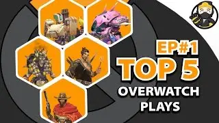 Overwatch - Top 5 Plays Of The Game - Episode 1