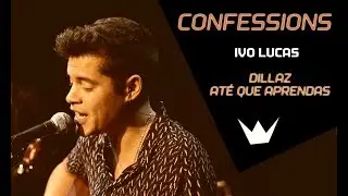 Mega Hits - Confessions | Ivo Lucas - Até Que Aprendas ( Dillaz)
