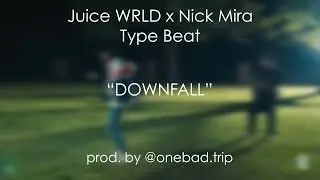 [FREE] Juice WRLD x Nick Mira Type Beat - "DOWNFALL" [Prod. by @onebad.trip]