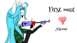 First meet meme [с днём святого Валентина!))]