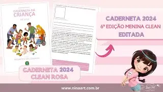 CADERNETA DE SAÚDE 6ª EDIÇÃO 2024  MENINA | EDITADA | CLEAN