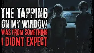 The Tapping On My Window Was From Something I Didn't Expect