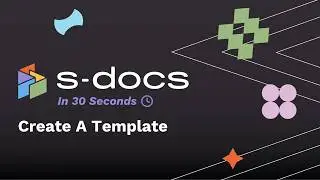 Create A Template | S-Docs in 30 Seconds