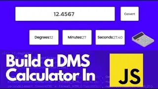 How To Build a DMS Calculator using Javascript, HTML & CSS