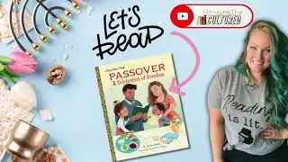 Passover: A Celebration of Freedom (@LiterallyCultured Read Aloud)