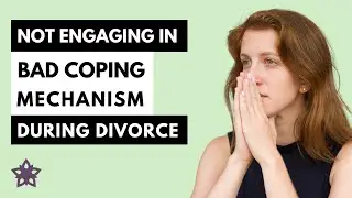 Not Engaging In Bad Coping Mechanisms During Divorce