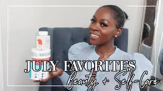 JULY FAVORITES | beauty & self-care