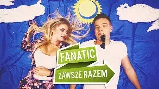 Fanatic - Zawsze razem (Official Video)