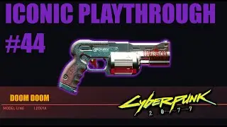 Cyberpunk 2077 - DOOM DOOM - Iconic #44 (Part 2)