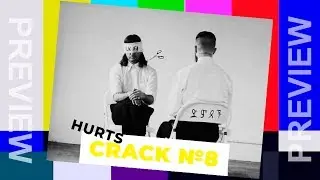 Hurts - Crack №8 (Preview) #hurts #crack