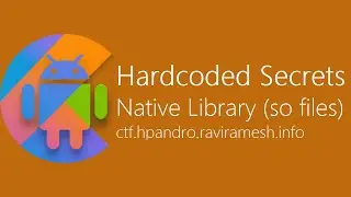 Hardcoded Secret in Native Library (.so files) - hpAndro Vulnerable Application Challenge