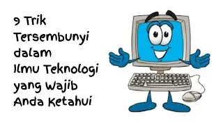 9 Trik Tersembunyi dalam Ilmu Teknologi yang Wajib Anda Ketahui