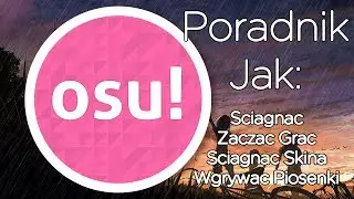 DARMOWA WCIĄGAJĄCA GRA | Jak zacząć grać w osu!? | Poradnik/Tutorial PL