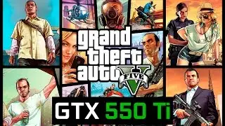 GTA V - GTX 550 Ti + FX 6300
