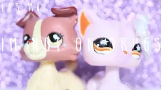 LPS MV: im not on drugs