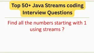 Top 50+ Java Streams Coding Questions - Find all the numbers starting with one using streams 