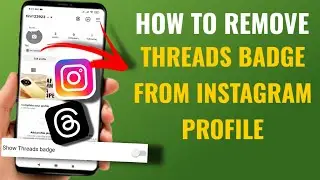 How To Remove Threads Badge From Instagram Profile | English