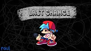 (+FLP) LAST CHANCE REMASTER (End Of Funk) [FNF]