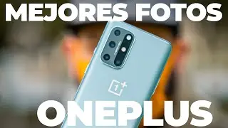 Haz mejores fotos con tu móvil... ONEPLUS | Trucos sobre su fotografía y aplicación de cámara
