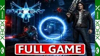 PREY 2006 FULL GAME [XBOX Series X] GAMEPLAY WALKTHROUGH - No Commentary
