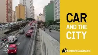 Car and the City | breaking paradigms
