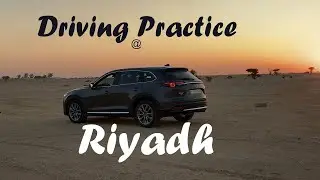 Driving Practice at Outside of Riyadh with Family | Saudi Arabia 2021 |