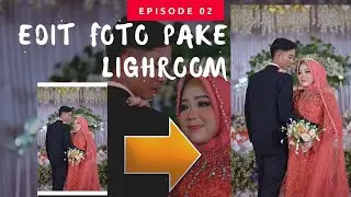 TIPS EDIT FOTO PENGANTIN - ADOBE LIGHROOOM || PHOTOGRAPER - MODE HP!