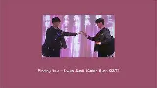 [Viet/Eng/Rom/Han] Kwon SunIl (권순일) _ Finding You (Color Rush OST)
